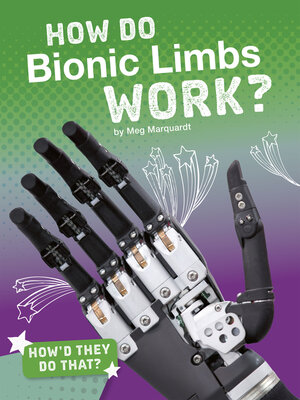 cover image of How Do Bionic Limbs Work?